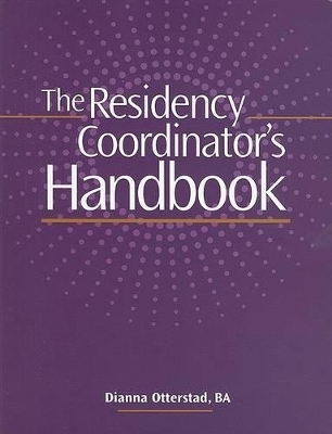 The Residency Coordinator's Handbook - Dianna Otterstad