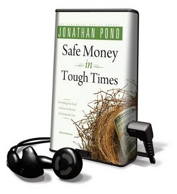 Safe Money in Tough Times - Jonathan Pond