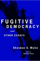 Fugitive Democracy -  Sheldon S. Wolin