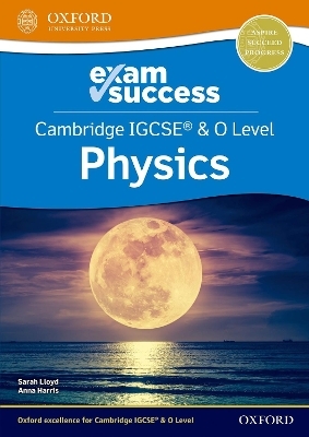 Cambridge IGCSE&reg; & O Level Physics: Exam Success - Anna Harris, Sarah Lloyd