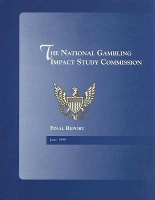 The National Gambling Impact Study Commission Final Report