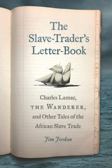 Slave-Trader's Letter-Book -  Jim Jordan