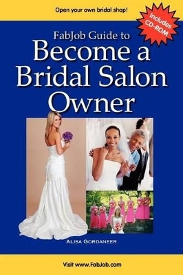 FabJob Guide to Become a Bridal Salon Owner - Alisa Gordaneer