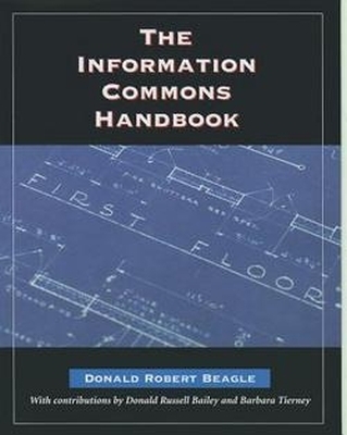 The Information Commons Handbook - Donald Robert Beagle