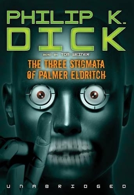 The Three Stigmata of Palmer Eldritch - Phillip K Dick