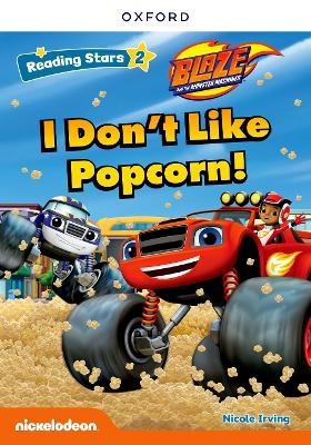 Reading stars: Level 2: I Don't Like Popcorn! - Nicole Irving