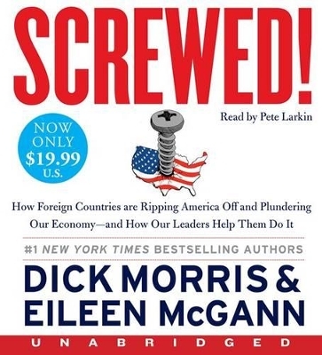 Screwed! Unabridged Low Price CD - Dick Morris, Eileen McGann
