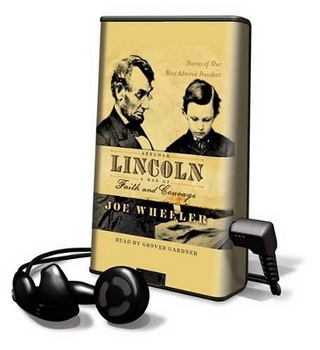 Abraham Lincoln - A Man of Faith and Courage