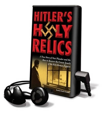 Hitler's Holy Relics - Sidney D Kirkpatrick
