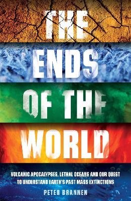 The Ends of the World - Peter Brannen
