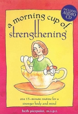 A Morning Cup of Strengthening - Beth Pierpoint