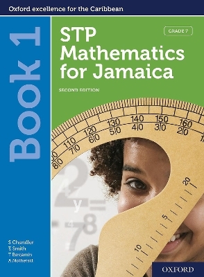 STP Mathematics for Jamaica Book 1: Grade 7 - Sue Chandler, Ewart Smith, Dr Tamika Benjamin, Ava Mothersill