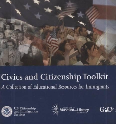 The Civics and Citizenship Toolkit: A Collection of Educational Resources for Immigrants