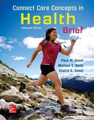 Connect Core Concepts in Health, Brief, Loose Leaf Edition, with Connect Access Card - Paul M Insel, Walton T Roth