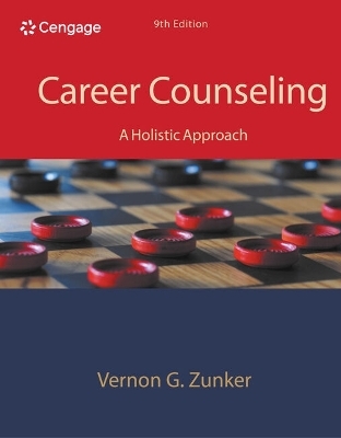 Bundle: Career Counseling: A Holistic Approach, 9th + Mindtapv2.0, 1 Term Printed Access Card - Vernon G Zunker
