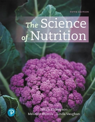 The Science of Nutrition Plus Mastering Nutrition with Mydietanalysis and Pearson Etext -- Access Card Package - Janice Thompson, Melinda Manore, Linda Vaughan
