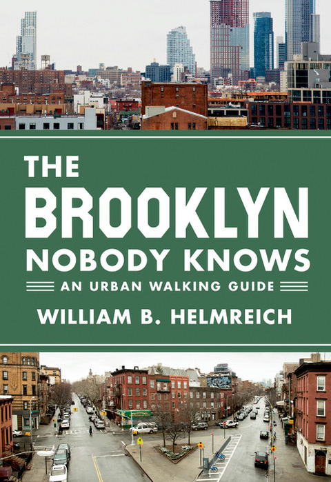 The Brooklyn Nobody Knows - William B. Helmreich