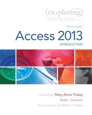 Microsoft Access 2012: Introductory - Mary Anne Poatsy, Cynthia Krebs, Eric Cameron, Robert T Grauer
