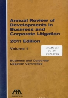 Annual Review of Developments in Business and Corporate Litigation -  ABA: Business and Corporation Litigation Committee