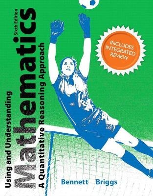 Using and Understanding Mathematics Plus Mylab Math with Integrated Review -- Access Card Package - Jeffrey O Bennett, William L Briggs