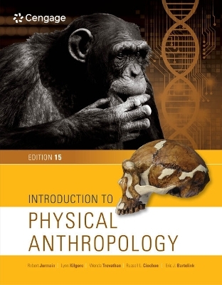 Bundle: Introduction to Physical Anthropology, 15th + Mindtap Anthropology, 1 Term (6 Months) Printed Access Card - Robert Jurmain, Lynn Kilgore, Wenda Trevathan, Russell L Ciochon, Eric Bartelink