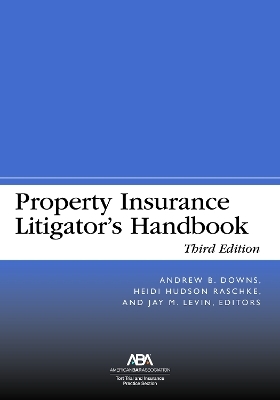 Property Insurance Litigator's Handbook, Third - 