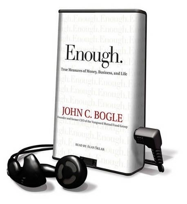 Enough. - John C Bogle  Jr