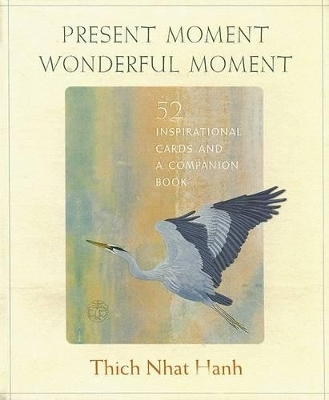 Present Moment Wonderful Moment - Thich Nhat Hanh