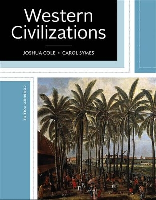 Western Civilizations - Joshua Cole, Carol Symes