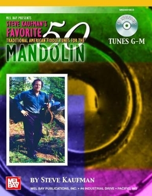 Steve Kaufman's Favorite 50 Traditional American Fiddle Tunes for the Mandolin, Tunes G-M