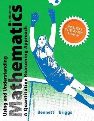 Using and Understanding Mathematics with Integrated Review and Worksheets Plus New Mylab Math with Pearson Etext -- Access Card Package