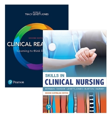 Skills in Clinical Nursing + Clinical Reasoning - Audrey Berman, Shirlee Snyder, Tracy Levett-Jones, Trish Burton, Nichole Harvey