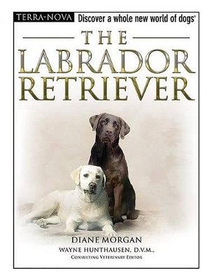 The Labrador Retriever - Diane Morgan