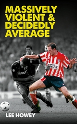 Massively Violent & Decidedly Average -  Lee Howey