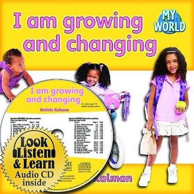 I Am Growing and Changing - Bobbie Kalman
