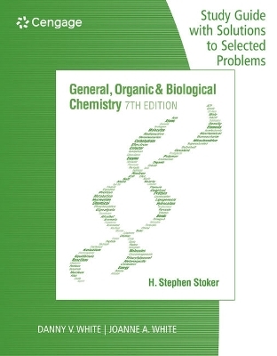 Bundle: General, Organic, and Biological Chemistry, 7th + Study Guide with Selected Solutions for Stoker's General, Organic, and Biological Chemistry, 7th + Lab Manual for Stoker's General, Organic, and Biological Chemistry, 7th + Owlv2 with Student Sol - H Stephen Stoker