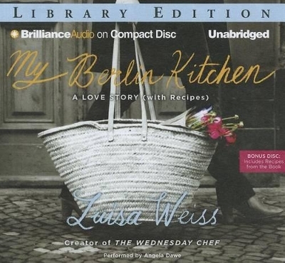 My Berlin Kitchen - Luisa Weiss