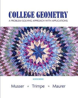 College Geometry - Gary L Musser, Lynn Trimpe, Vikki R Maurer