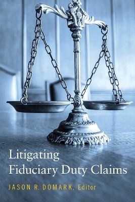 Litigating Fiduciary Duty Claims - 