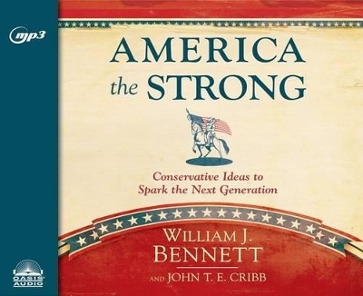 America the Strong - Dr William J Bennett, John T E Cribb