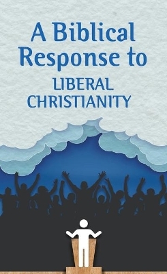 A Biblical Response to Liberal Christianity (Pack of 20) - Alfonso Espinosa
