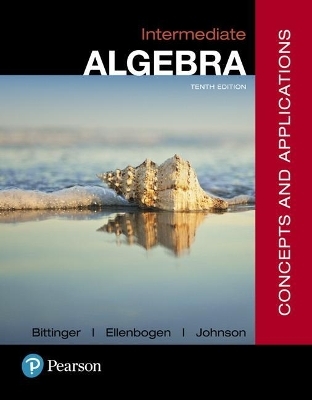Intermediate Algebra - Marvin L Bittinger, David J Ellenbogen, Barbara L Johnson