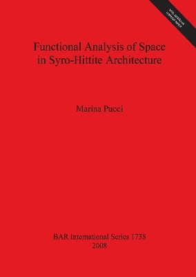Functional Analysis of Space in Syro-Hittite Architecture - Marina Pucci