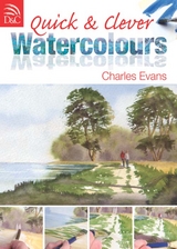Quick & Clever Watercolours -  Charles Evans