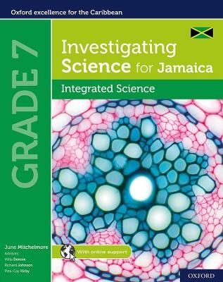 Investigating Science for Jamaica: Integrated Science Grade 7 - June Mitchelmore, Willa Dennie, Richard Johnson, Peta-Gay Kirby