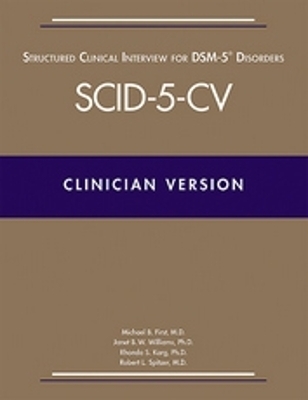 Structured Clinical Interview for DSM-5&reg; Disorders&mdash;Clinician Version (SCID-5-CV) - Michael B. First, Janet B. W. Williams, Rhonda S. Karg, Robert L. Spitzer