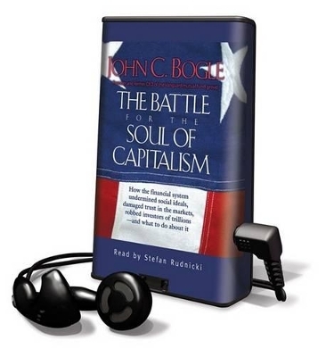The Battle for the Soul of Capitalism - John C Bogle  Jr
