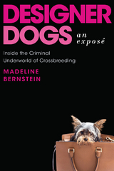Designer Dogs: An Expos&eacute; - Madeline Bernstein