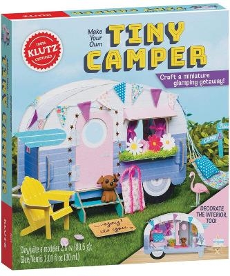 Make Your Own Tiny Camper -  Editors of Klutz