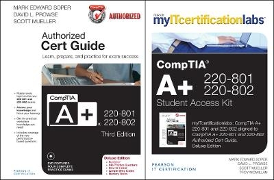 CompTIA A+ 220-801-220-802 Authorized Cert Guide Deluxe Edition with MyITCertificationlab Bundle - Mark Edward Soper, David L. Prowse, Scott Mueller